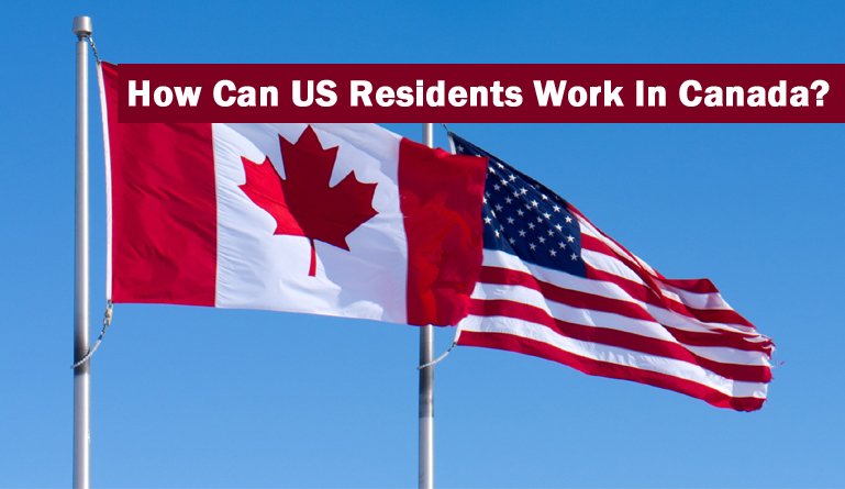 how-can-us-residents-work-in-canada-the-immigration-club