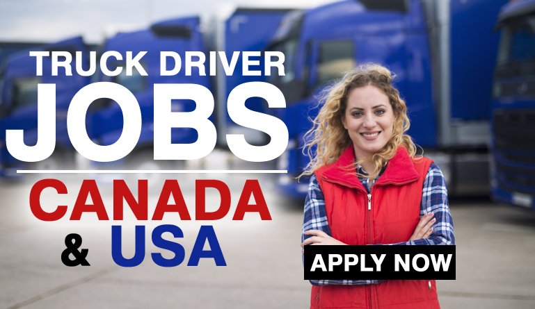 Apply Here For Truck Driver Jobs In Canada USA 