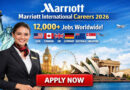 Marriot Careers 2026: 12,000+ Job Openings Across Canada, USA, UK, Germany & More